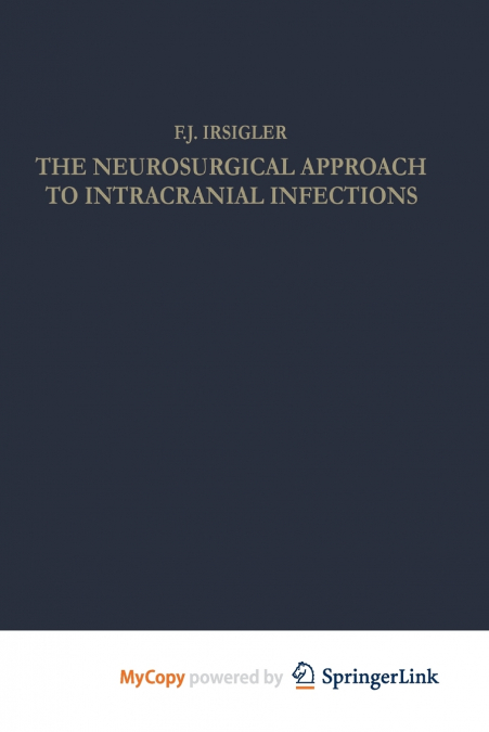 The Neurosurgical Approach to Intracranial Infections