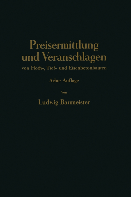 Preisermittlung Und Veranschlagen Von Hoch-, Tief- Und Eisenbetonbauten