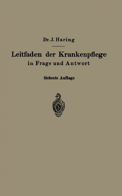 Leitfaden Der Krankenpflege in Frage Und Antwort