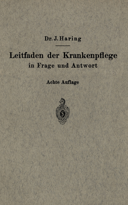 Leitfaden Der Krankenpflege in Frage Und Antwort