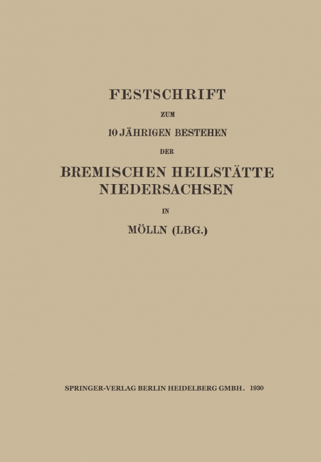 Festschrift Zum 10 Jahrigen Bestehen Der Bremischen Heilstatte Niedersachsen in Molln (Lbg.)