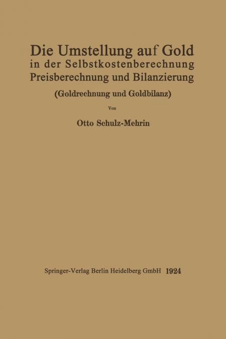 Die Umstellung auf Gold in der Selbstkosten- und Preisberechnung und in der Bilanzierung