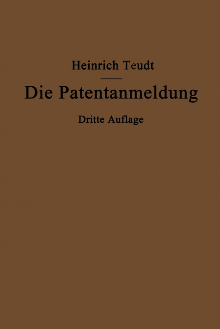 Die Patentanmeldung Und Die Bedeutung Ihres Wortlauts Fur Den Patentschutz