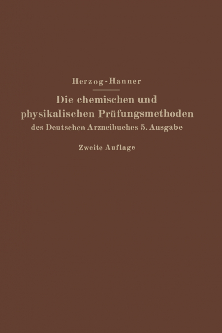 Die Chemischen Und Physikalischen Prufungsmethoden Des Deutschen Arzneibuches 5. Ausgabe