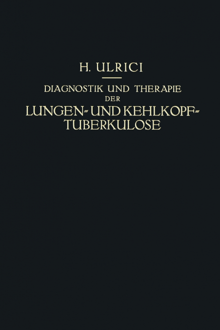 Diagnostik Und Therapie Der Lungen- Und Kehlkopf-Tuberkulose