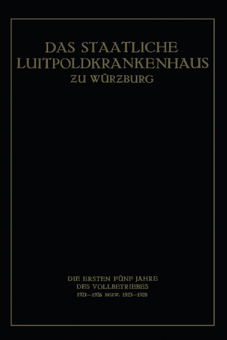 Das Staatliche Luitpoldkrankenhaus ƶu Würzburg