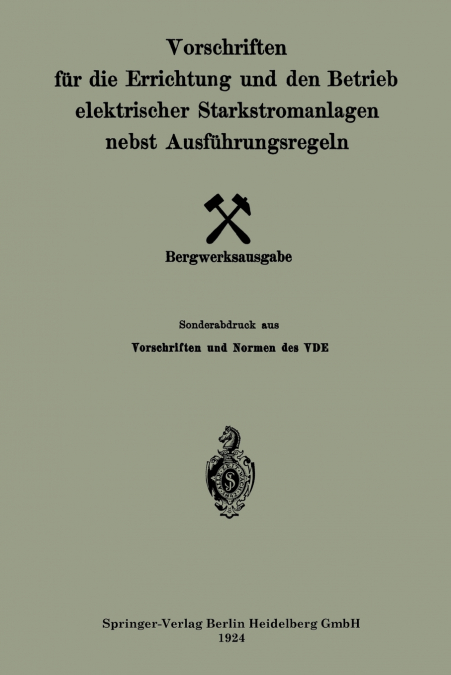 Vorschriften Fur Die Errichtung Und Den Betrieb Elektrischer Starkstromanlagen Nebst Ausfuhrungsregeln