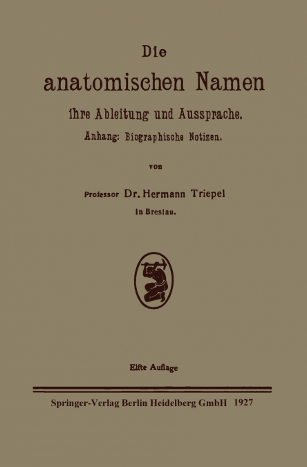 Die Anatomischen Namen, Ihre Ableitung Und Aussprache