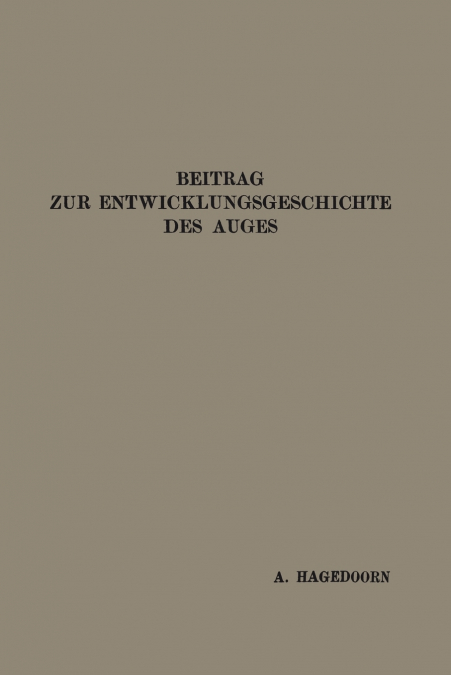 Beitrag Zur Entwicklungsgeschichte Des Auges