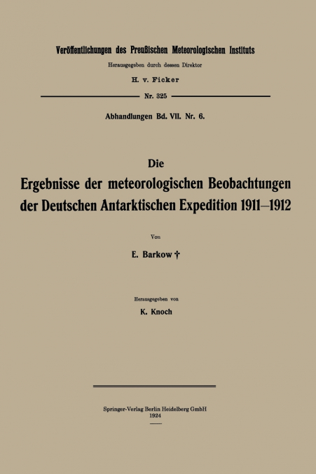 Die Ergebnisse Der Meteorologischen Beobachtungen Der Deutschen Antarktischen Expedition 1911-1912