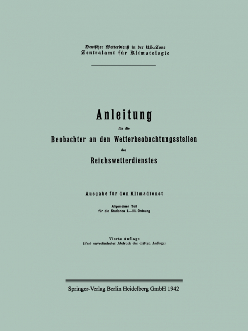 Anleitung Fur Die Beobachter an Den Wetterbeobachtungsstellen Des Reichswetterdienstes