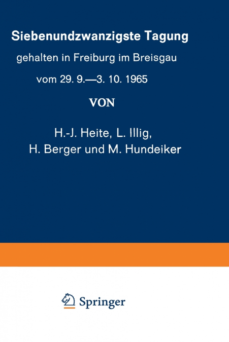 Siebenundzwanzigste Tagung gehalten in Freiburg im Breisgau vom 29. 9.-3. 10.1965