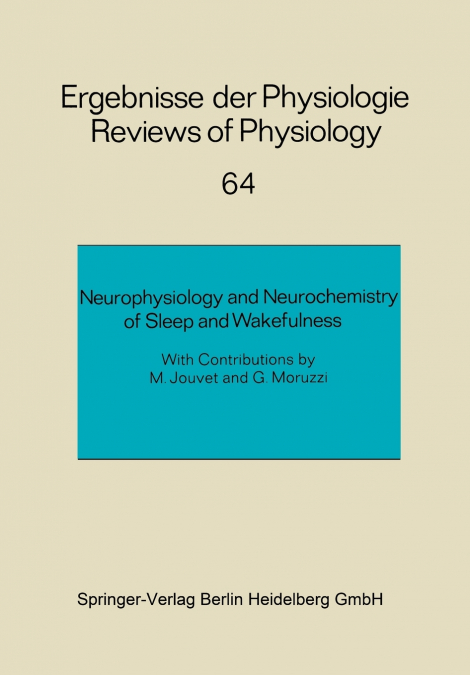 Neurophysiology and Neurochemistry of Sleep and Wakefulness