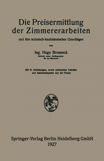 Die Preisermittlung Der Zimmererarbeiten Und Ihre Technisch-Kaufmannischen Grundlagen