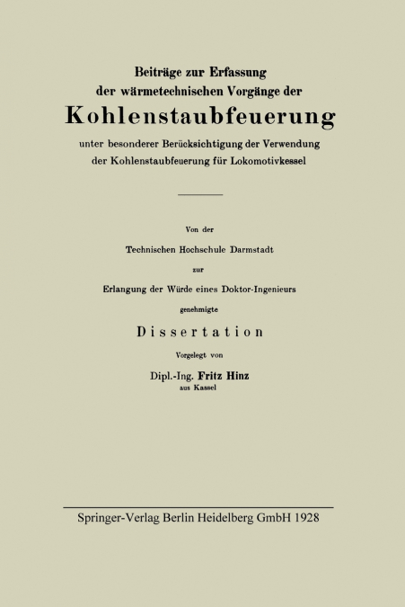 Beitrage Zur Erfassung Der Warmetechnischen Vorgange Der Kohlenstaubfeuerung Unter Besonderer Berucksichtigung Der Verwendung Der Kohlenstaubfeuerung