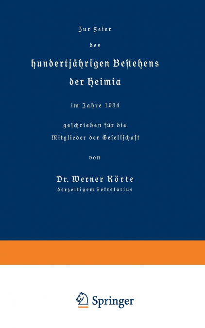 Zur Feier Des Hundertjahrigen Bestehens Der Heimia Im Jahre 1934 Geschrieben Fur Die Mitglieder Der Gesellschaft