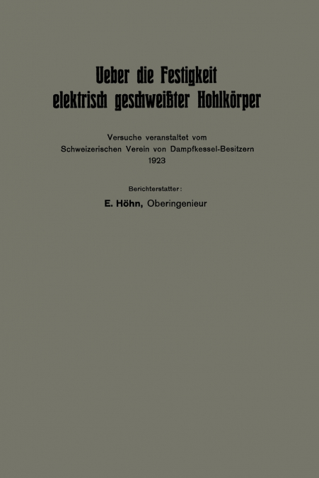 Ueber Die Festigkeit Elektrisch Geschweisster Hohlkorper