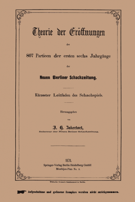 Theorie Der Eroffnungen Der 807 Partieen Der Ersten Sechs Jahrgange Der Neuen Berliner Schachzeitung