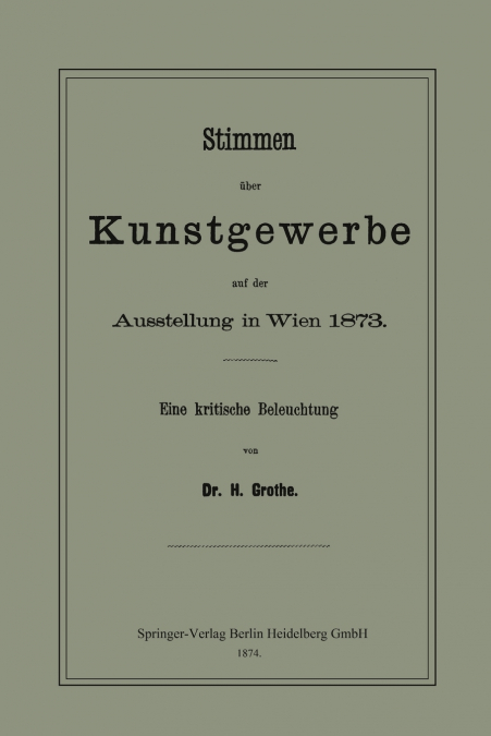 Stimmen Uber Kunstgewerbe Auf Der Ausstellung in Wien 1873