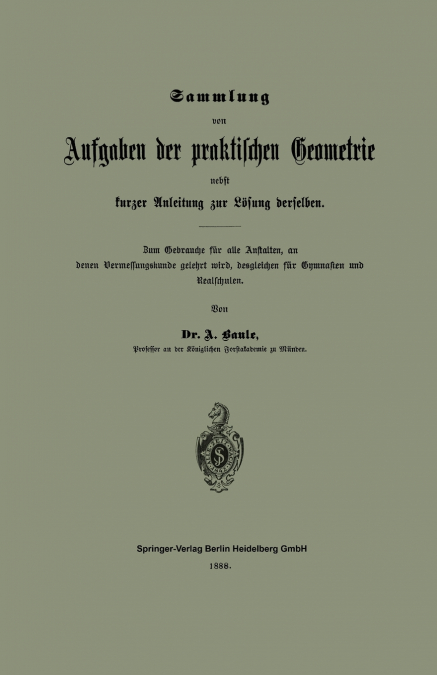 Sammlung Von Aufgaben Der Praktischen Geometrie Nebst Kurzer Anleitung Zur Losung Derselben