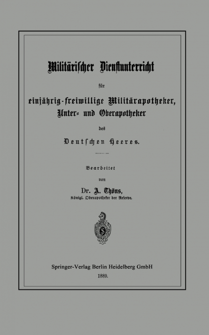 Militarischer Dienstunterricht Fur Einjahrig-Freiwillige Militarapotheker, Unter- Und Oberapotheker Des Deutschen Heeres