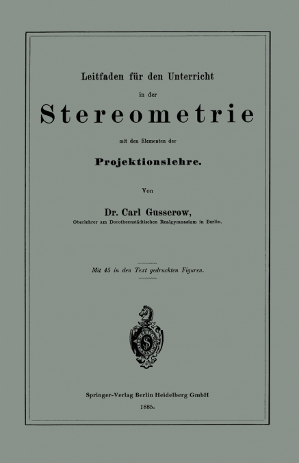 Leitfaden Fur Den Unterricht in Der Stereometrie Mit Den Elementen Der Projektionslehre