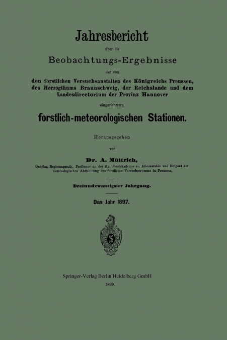 Jahresbericht Uber Die Beobachtungs-Ergebnisse Der Von Den Forstlichen Versuchsanstalten Des Konigreichs Preussen, Des Herzogthums Braunschweig, Der R