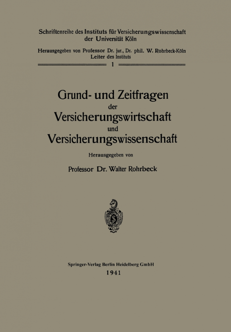 Grund- Und Zeitfragen Der Versicherungswirtschaft Und Versicherungswissenschaft