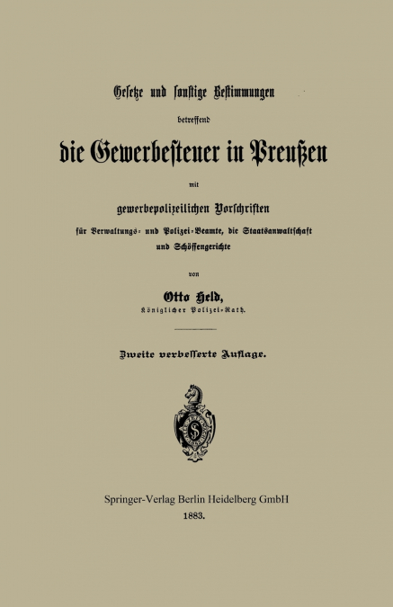 Gesetze Und Sonstige Bestimmungen Betreffend Die Gewerbesteuer in Preussen Mit Gewerbepolizeilichen Vorschriften Fur Verwaltungs- Und Polizei-Beamte,
