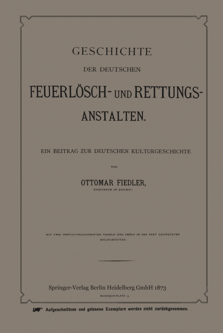 Geschichte Der Deutschen Feuerlosch- Und Rettungs-Anstalten