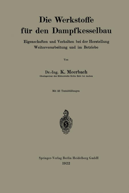 Die Werkstoffe Fur Den Dampfkesselbau