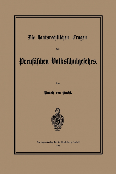 Die Staatsrechtlichen Fragen Des Preussischen Volksschulgesetzes