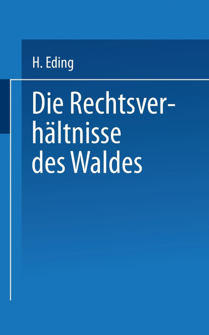 Die Rechtsverhaltnisse Des Waldes