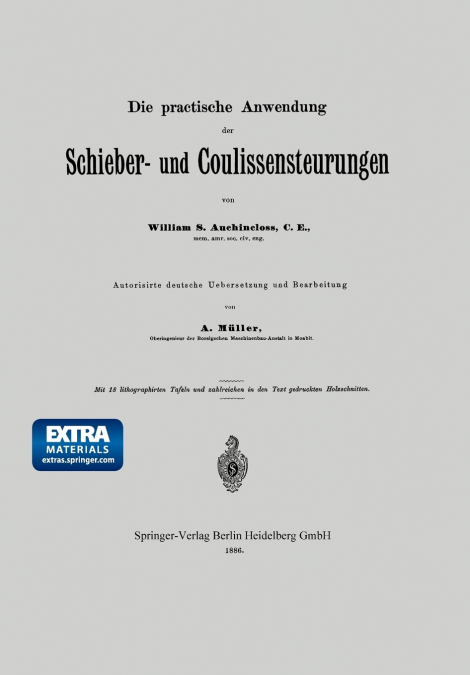 Die Practische Anwendung Der Schieber- Und Coulissensteurungen