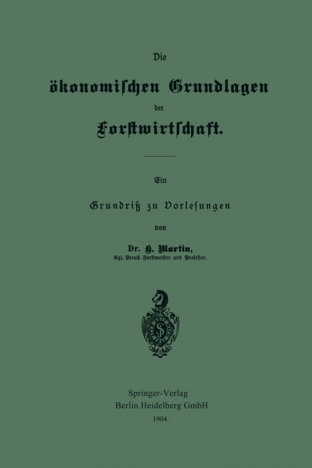 Die Okonomischen Grundlagen Der Forstwirtschaft
