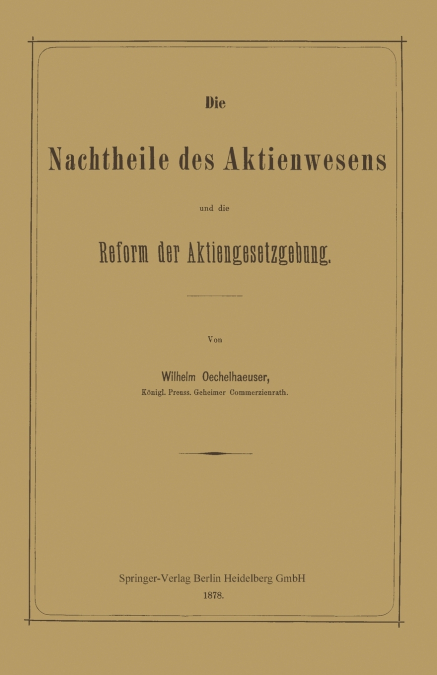 Die Nachtheile Des Aktienwesens Und Die Reform Der Aktiengesetzgebung