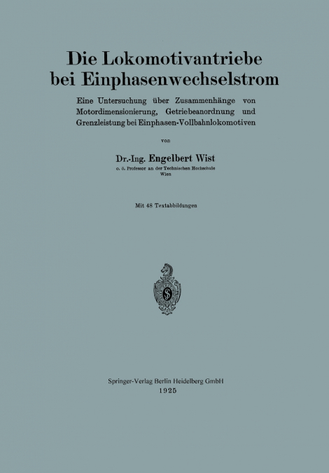Die Lokomotivantriebe Bei Einphasenwechselstrom