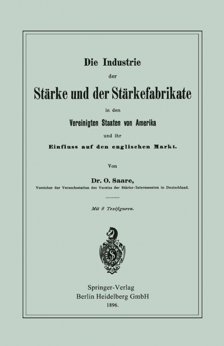 Die Industrie Der Starke Und Der Starkefabrikate in Den Vereinigten Staaten Von Amerika Und Ihr Einfluss Auf Den Englischen Markt