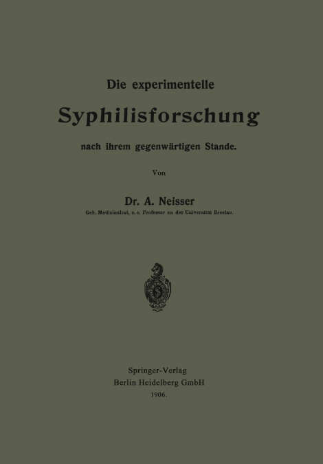 Die Experimentelle Syphilisforschung Nach Ihrem Gegenwartigen Stande