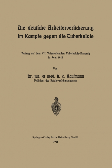 Die Deutsche Arbeiterversicherung Im Kampfe Gegen Die Tuberkulose
