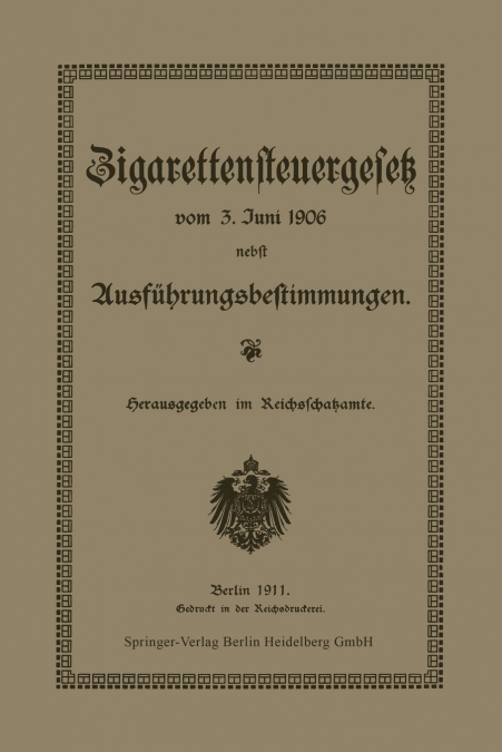 Zigarettensteuergesetz Vom 3. Juni 1906 Nebst Ausfuhrungsbestimmungen