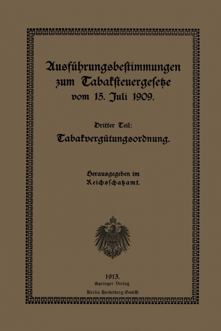 Ausfuhrungsbestimmungen Zum Tabaksteuergesetze Vom 15. Juli 1909