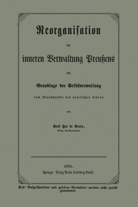 Reorganisation Der Inneren Verwaltung Preussens Auf Grundlage Der Selbstverwaltung Vom Standpunkte Des Practischen Lebens
