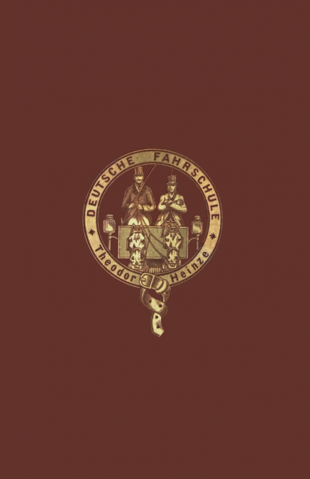 Pferd Und Fahrer Oder Die Fahrkunde in Ihrem Ganzen Umfange, Mit Besonderer Berucksichtigung Von Geschirr, Wagen, Und Schlitten