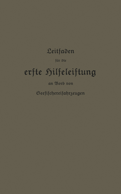 Leitfaden Fur Die Erste Hilfeleistung an Bord Von Seefischereifahrzeugen