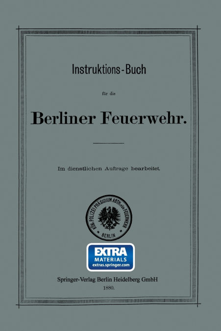 Instruktions-Buch Fur Die Berliner Feuerwehr
