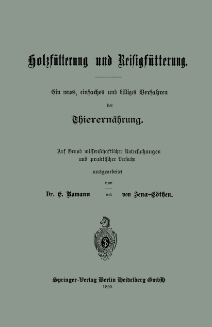 Holzfutterung Und Reisigfutterung Ein Neues, Einfaches Und Billiges Verfahren Der Thierernahrung