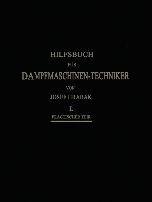 Hilfsbuch Fur Dampfmaschinen-Techniker