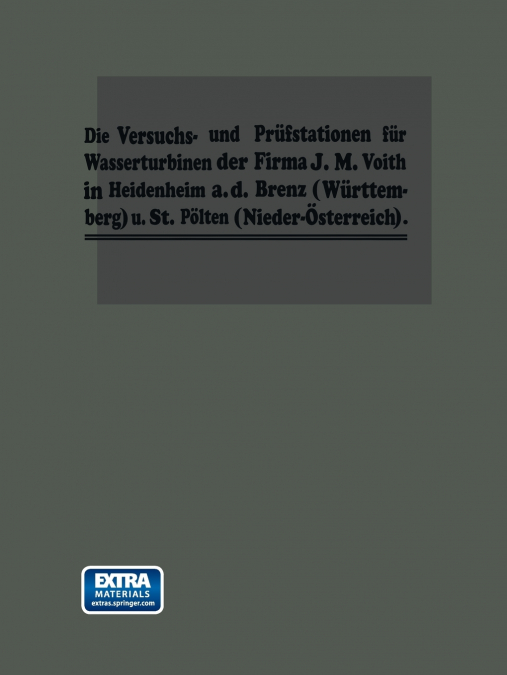 Die Turbinen-Versuchsstationen Und Die Wasserkraft-Zentralen Mit Hydraulischer Akkumulierungsanlage Der Firma J. M. Voith in Heidenheim A. D. Brenz