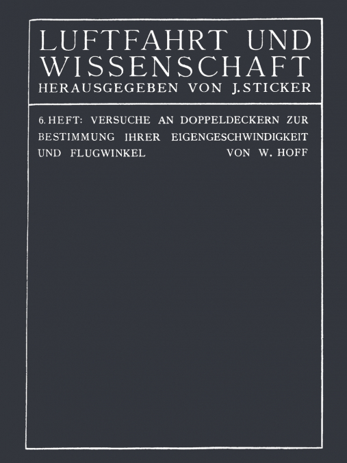 Versuche an Doppeldeckern Zur Bestimmung Ihrer Eigengeschwindigkeit Und Flugwinkel